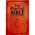 The Poetic Bible: New Testament