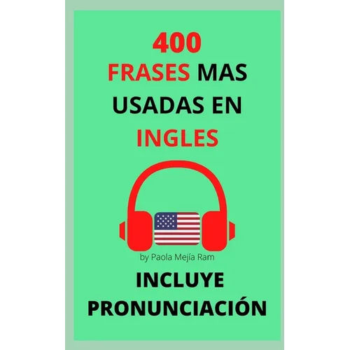 400 Frases Mas Usadas En Inglés: Pronunciación Incluida