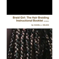 Braid Girl: The Hair Braiding Instructional Booklet 1st Edition