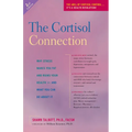 The Cortisol Connection: Why Stress Makes You Fat and Ruins Your Health -- And What You Can Do about It