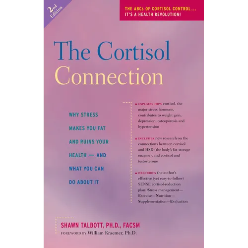 The Cortisol Connection: Why Stress Makes You Fat and Ruins Your Health -- And What You Can Do about It