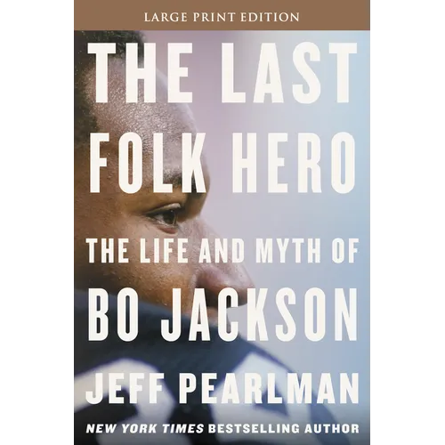 The Last Folk Hero: The Life and Myth of Bo Jackson