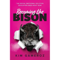 Becoming the BISON: The Social Emotional Solution Educators Need Right Now