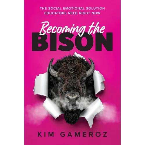 Becoming the BISON: The Social Emotional Solution Educators Need Right Now