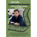 Grandmaster Ivan Bukavshin: A Chess Prodigy's Career in 64 Games