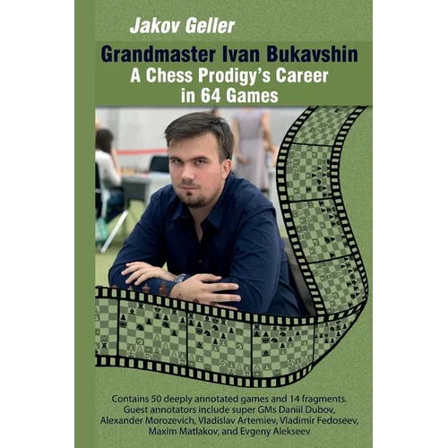 Grandmaster Ivan Bukavshin: A Chess Prodigy's Career in 64 Games