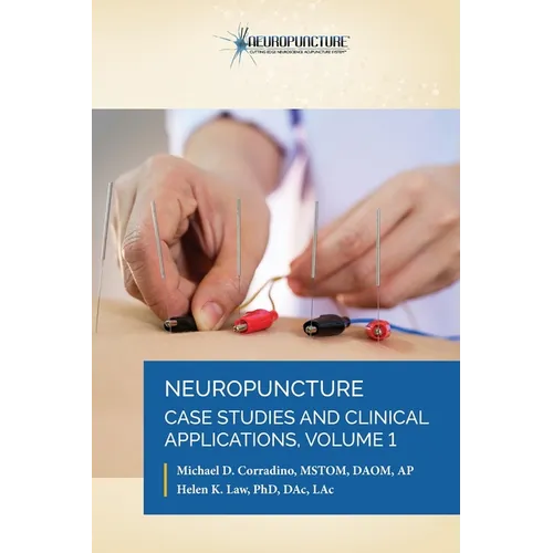 Neuropuncture Case Studies and Clinical Applications: Volume 1