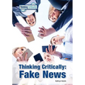 Thinking Critically: Fake News