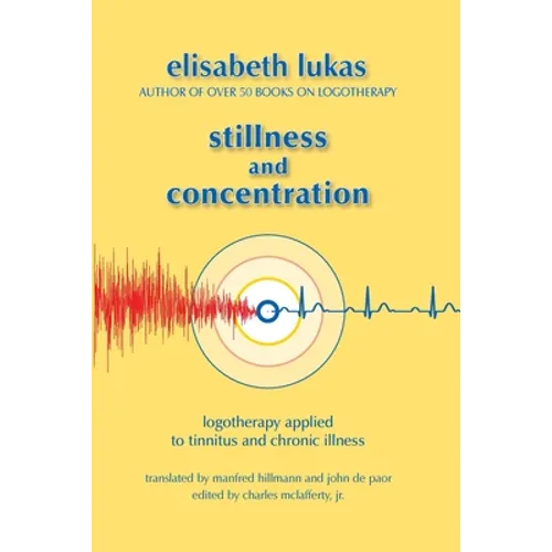 Stillness and Concentration: Logotherapy Applied to Tinnitus and Chronic Illness
