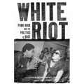 White Riot: Punk Rock and the Politics of Race