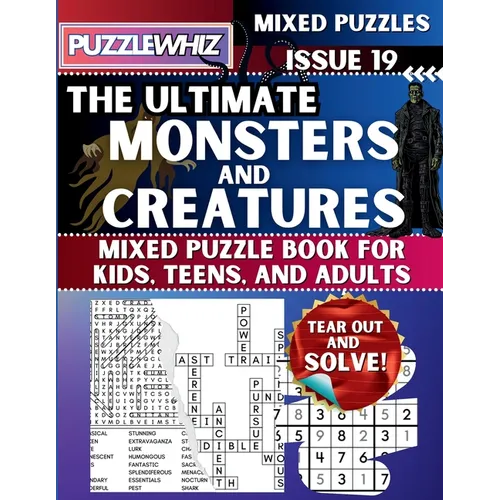 The Ultimate Monsters and Creatures Mixed Puzzle Book for Kids, Teens, and Adults: 16 Types of Engaging Variety Puzzles: Word Search and Math Games (I