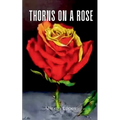 Thorns On A Rose