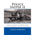 Police Sniper II: True stories of SWAT team precisioin riflemen