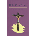 Holy Week and Me
