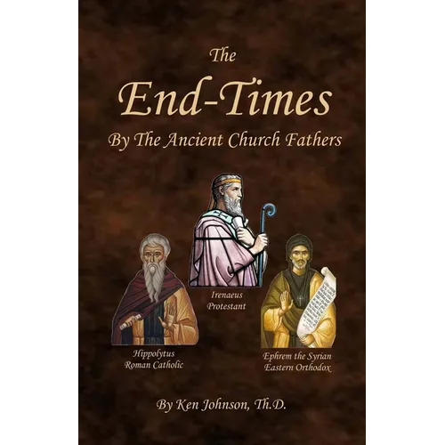 The End-Times by the Ancient Church Fathers