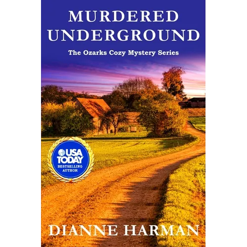 Murdered Underground: The Ozarks Cozy Mystery Series