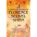 The Complete Works of Florence Scovel Shinn