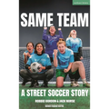 Same Team - A Street Soccer Story