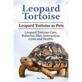 Leopard Tortoise. Leopard Tortoise as Pets. Leopard Tortoise Care, Behavior, Diet, Interaction, Costs and Health.