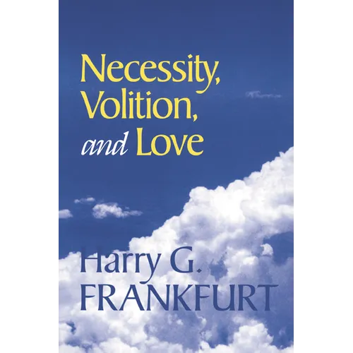 Necessity, Volition, and Love