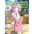 You Talk Too Much, So Just Shut It Already! Volume 3