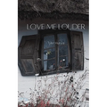 Love Me Louder