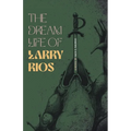 The Dream Life of Larry Rios