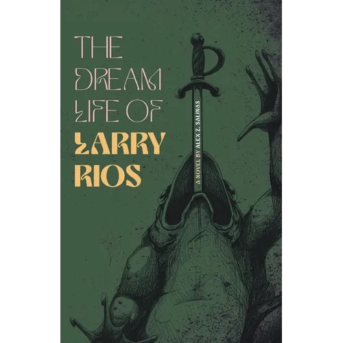 The Dream Life of Larry Rios