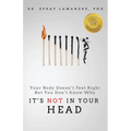 It's NOT In Your Head: Your Body Doesn't Feel Right But You Don't Know Why