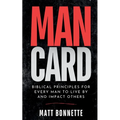 Mancard: Biblical Principles for Every Man to Live By and Impact Others