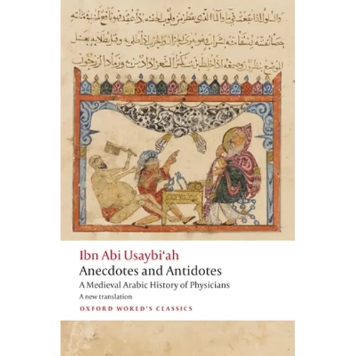Anecdotes and Antidotes: A Medieval Arabic History of Physicians