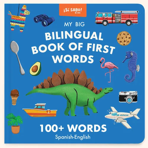 My Big Bilingual Book of First Words: 100+ English-Spanish Words for Animals, Foods, Vehicles, Planets, and More!