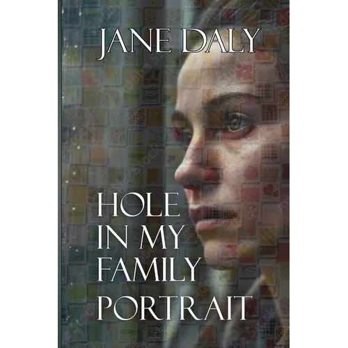 Hole in My Family Portrait