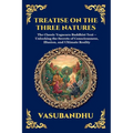 Treatise on the Three Natures: The Classic Yogacara Buddhist Text - Unlocking the Secrets of Consciousness, Illusion, and Ultimate Reality