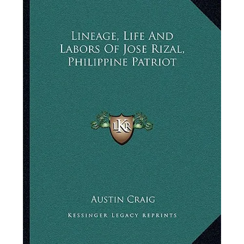 Lineage, Life And Labors Of Jose Rizal, Philippine Patriot