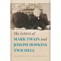The Letters of Mark Twain and Joseph Hopkins Twichell