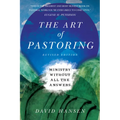 The Art of Pastoring: Ministry Without All the Answers