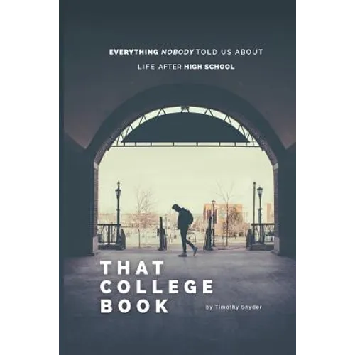 That College Book: Everything Nobody Told Us About Life After High School