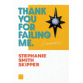 Thank You For Failing Me: A Memoir