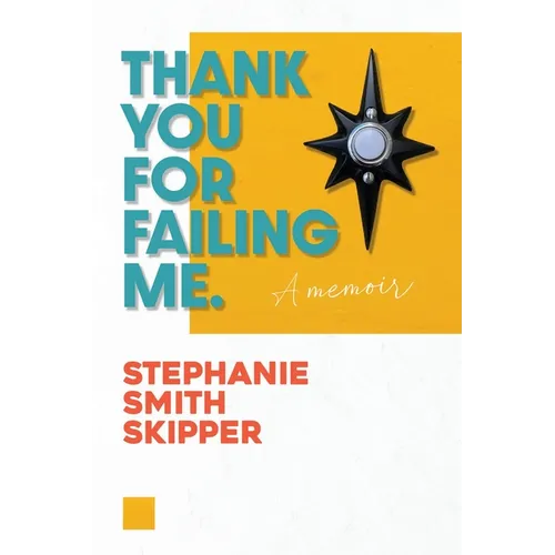 Thank You For Failing Me: A Memoir