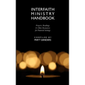 Interfaith Ministry Handbook: Prayers, Readings & Other Resources for Pastoral Settings
