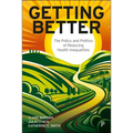 Getting Better: The Policy and Politics of Reducing Health Inequalities