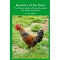 Genetics of the Fowl: The Classic Guide to Poultry Breeding and Chicken Genetics