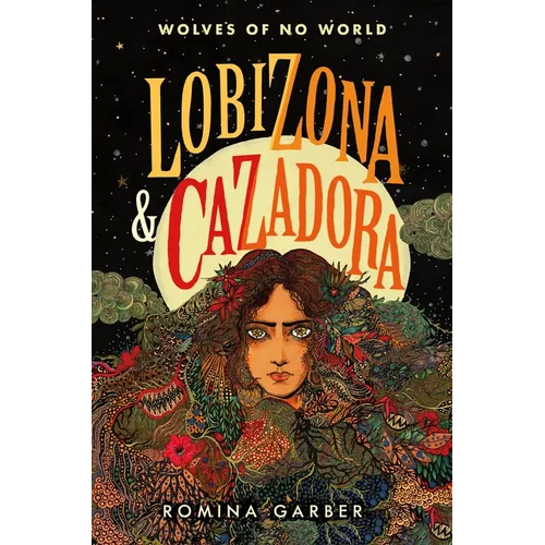 Wolves of No World: Lobizona and Cazadora: 2 Books in 1