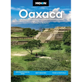 Moon Oaxaca: Archaeological Sites, Best Beaches, Food & Festivals