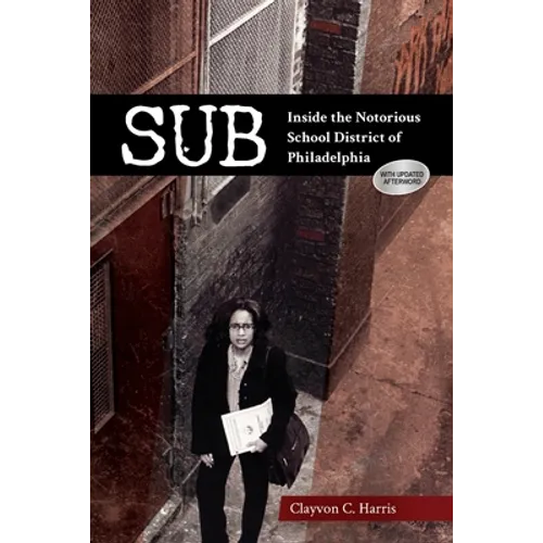 Sub: Inside the Notorious School District of Philadelphia