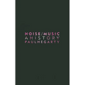 Noise/Music: A History