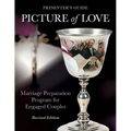 Picture of Love - Engaged Presenter's Guide Revised Edition: Marriage Preparation Program for Engaged Couples