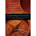 Leadership Essentials: Shaping Vision, Multiplying Influence, Defining Character