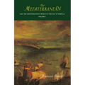 The Mediterranean and the Mediterranean World in the Age of Philip II: Volume I